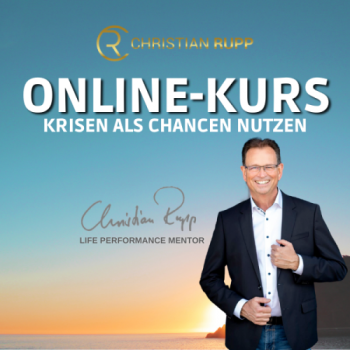 Online-Kurs Krisen als Chancen nutzen - Design your Life von Christian Rupp